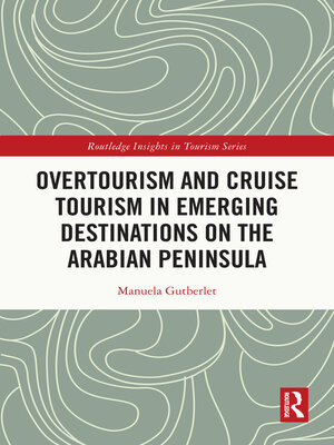 cover image of Overtourism and Cruise Tourism in Emerging Destinations on the Arabian Peninsula